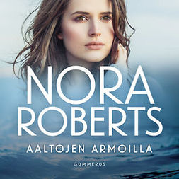 Roberts, Nora - Aaltojen armoilla, äänikirja