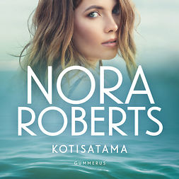 Roberts, Nora - Kotisatama, äänikirja