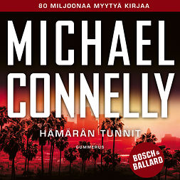 Connelly, Michael - Hämärän tunnit, audiobook