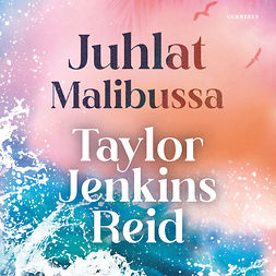 Reid, Taylor Jenkins - Juhlat Malibussa, audiobook