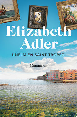 Adler, Elizabeth - Unelmien Saint-Tropez, e-bok