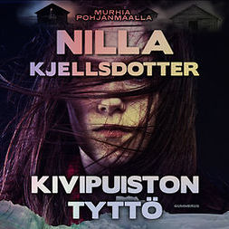 Kjellsdotter, Nilla - Kivipuiston tyttö, äänikirja