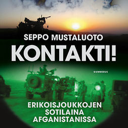 Mustaluoto, Seppo - Kontakti!: Erikoisjoukkojen sotilaina Afganistanissa, äänikirja