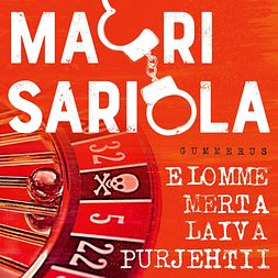 Sariola, Mauri - Elomme merta laiva purjehtii, audiobook