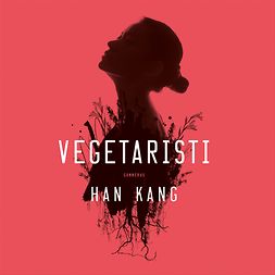 Han, Kang - Vegetaristi, äänikirja