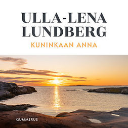 Lundberg, Ulla-Lena - Kuninkaan Anna, äänikirja