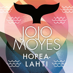 Moyes, Jojo - Hopealahti, audiobook