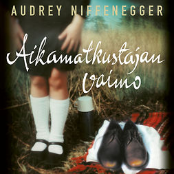 Niffenegger, Audrey - AIkamatkustajan vaimo, audiobook