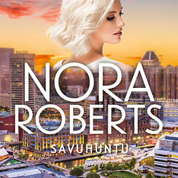 Roberts, Nora - Savuhuntu, äänikirja