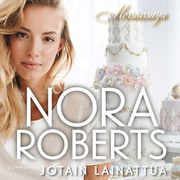 Roberts, Nora - Jotain lainattua, äänikirja