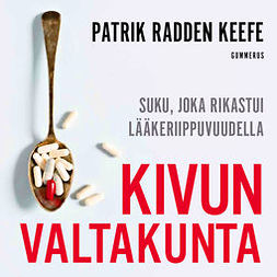 Keefe, Patrick Radden - Kivun valtakunta: Suku, joka rikastui lääkeriippuvuudella, äänikirja