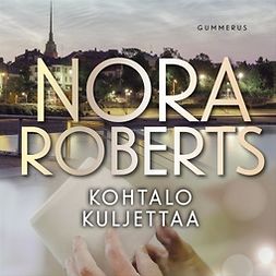 Roberts, Nora - Kohtalo kuljettaa, äänikirja