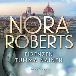 Roberts, Nora - Firenzen tumma nainen, äänikirja