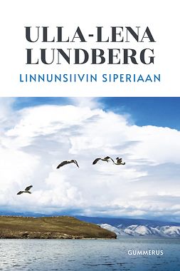 Lundberg, Ulla-Lena - Linnunsiivin Siperiaan, e-bok