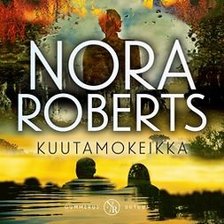 Roberts, Nora - Kuutamokeikka, äänikirja
