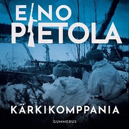 Pietola, Eino - Kärkikomppania, äänikirja
