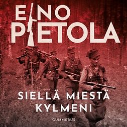 Pietola, Eino - Siellä miestä kylmeni, audiobook