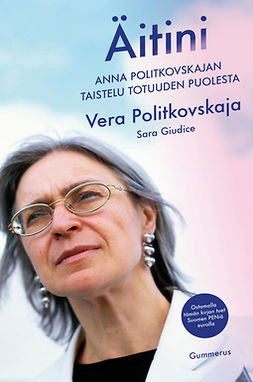 Politkovskaja, Vera - Äitini: Anna Politkovskajan taistelu totuuden puolesta, e-kirja