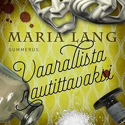 Lang, Maria - Vaarallista nautittavaksi, audiobook