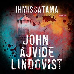 Lindqvist, John Ajvide - Ihmissatama, audiobook