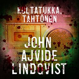 Lindqvist, John Ajvide - Kultatukka, tähtönen, äänikirja