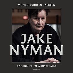 Nyman, Jake - Monen vuoden jälkeen: Radiomiehen muistelmat, audiobook