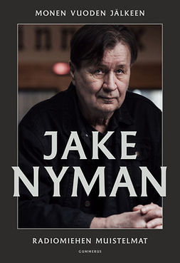 Nyman, Jake - Monen vuoden jälkeen: Radiomiehen muistelmat, ebook