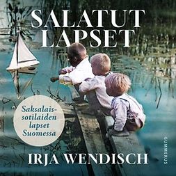 Wendisch, Irja - Salatut lapset: Saksalaissotilaiden lapset Suomessa, audiobook