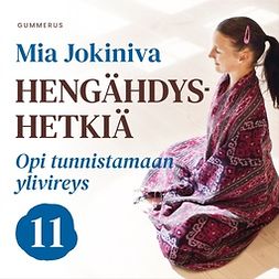 Jokiniva, Mia - Hengähdyshetkiä: 11. Opi tunnistamaan ylivireys, audiobook