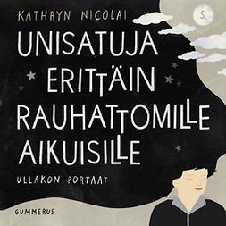Nicolai, Kathryn - Unisatuja erittäin rauhattomille aikuisille 5 - Ullakon portaat, audiobook