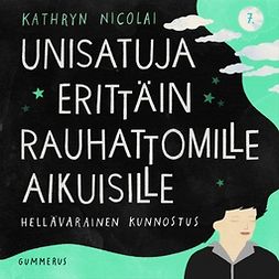 Nicolai, Kathryn - Unisatuja erittäin rauhattomille aikuisille 7 - Hellävarainen kunnostus, audiobook