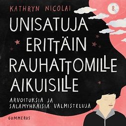 Nicolai, Kathryn - Unisatuja erittäin rauhattomille aikuisille 8 - Arvoituksia ja salamyhkäisiä valmisteluja, audiobook