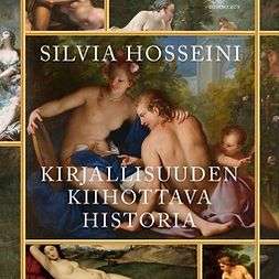 Hosseini, Silvia - Kirjallisuuden kiihottava historia, audiobook