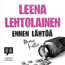Lehtolainen, Leena - Ennen lähtöä: Maria Kallio 7, äänikirja