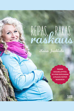 Jaakkola, Kaisa - Reipas, rakas raskaus, e-kirja