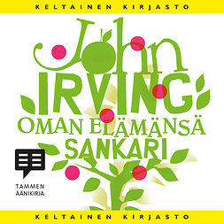 Irving, John - Oman elämänsä sankari, audiobook