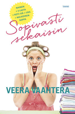 Vaahtera, Veera - Sopivasti sekaisin, e-bok