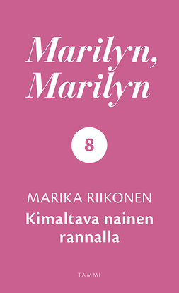 Riikonen, Marika - Marilyn, Marilyn 8: Kimaltava nainen rannalla, e-bok