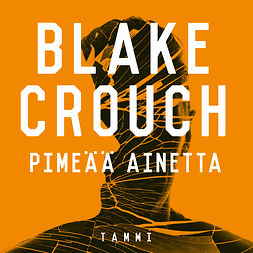 Crouch, Blake - Pimeää ainetta, audiobook