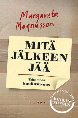 Magnusson, Margareta - Mitä jälkeen jää - Taito tehdä kuolinsiivous, ebook