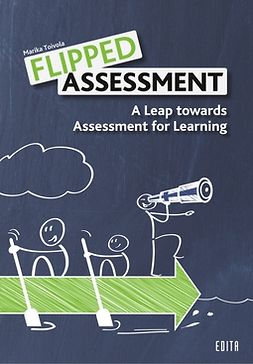 Toivola, Marika - Flipped Assessment: A Leap towards Assessment for Learning, e-kirja