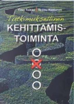 Rantanen, Teemu - Tutkimuksellinen kehittämistoiminta: Näkökulmia kehittämisprosessiin, osallistumiseen ja tiedontuotantoon, e-kirja