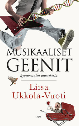 Ukkola-Vuoti, Liisa - Musikaaliset geenit: Hyvinvointia musiikista, ebook