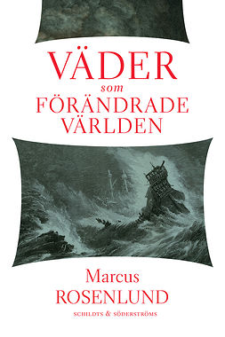 Rosenlund, Marcus - Väder som förändrade världen, ebook