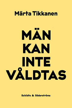 Tikkanen, Märta - Män kan inte våldtas, ebook