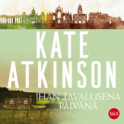 Atkinson, Kate - Ihan tavallisena päivänä, audiobook
