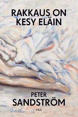 Sandström, Peter - Rakkaus on kesy eläin, ebook