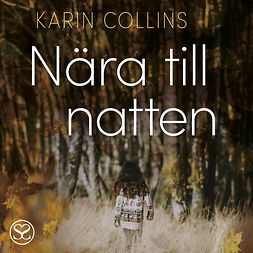 Collins, Karin - Nära till natten, audiobook