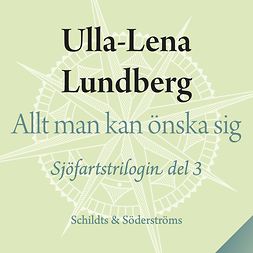 Lundberg, Ulla-Lena - Allt man kan önska sig, audiobook