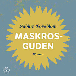Forsblom, Sabine - Maskrosguden, audiobook